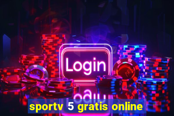 sportv 5 gratis online